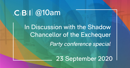 CBI @10am: In discussion with the Shadow Chancellor of the Exchequer - party conference special