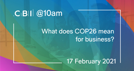 CBI @10am: What does COP26 mean for business?