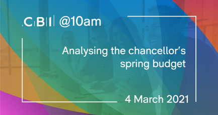 CBI @10am: Analysing the Chancellor's Spring Budget