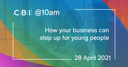 CBI @10am: How your business can step up for young people