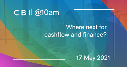 CBI @10am: Where next for cashflow and finance?