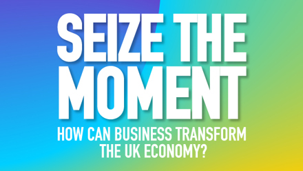 Seize the Moment: a shared plan to deliver for UK business in 2022
