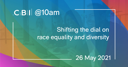 CBI @10am: Shifting the dial on race equality and diversity