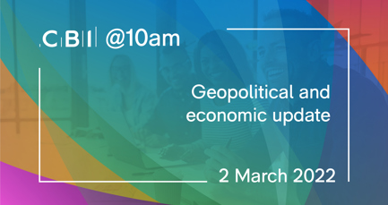 CBI @10am: Geopolitical and economic update